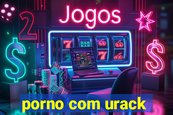 porno com urack